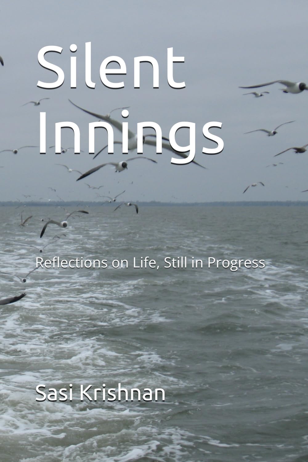 Silent Innings: Reflections on Life, Still in Progress