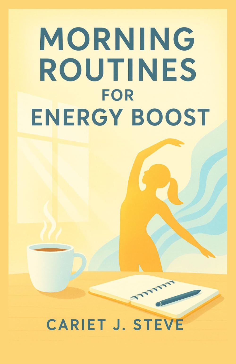 Morning Routines for Energy Boost: Simple Habits to Start Every Day with Clarity, Focus, and Power