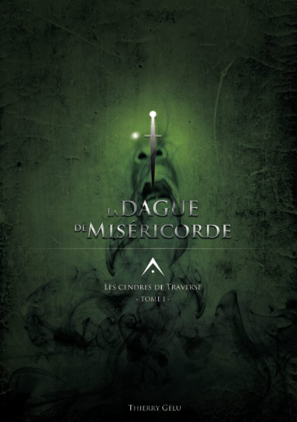 Les Cendres de Traverse Tome 1 : La dague de miséricorde