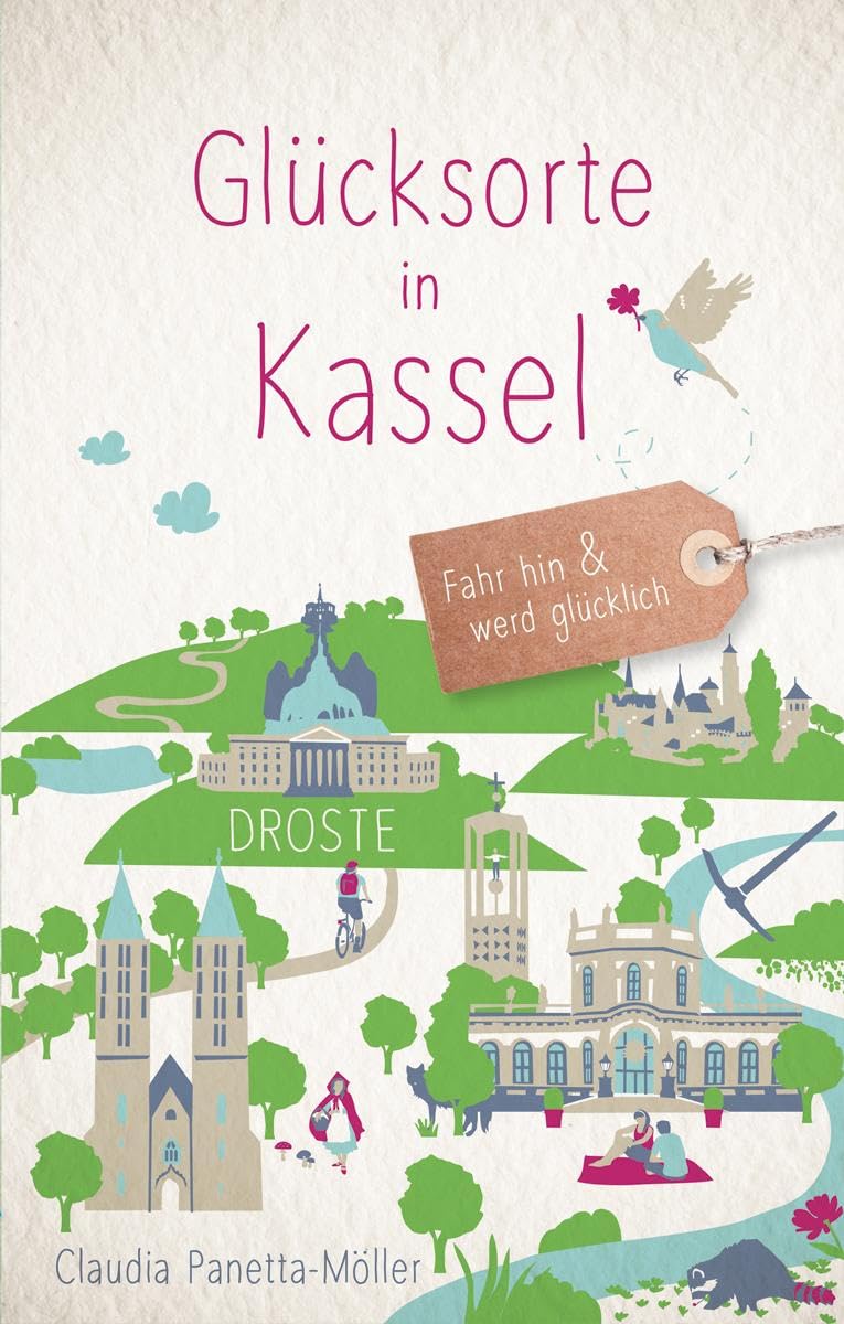 Glücksorte in Kassel: Fahr hin & werd glücklich - mit 80 ausgewählten Highlights und Geheimtipps für besondere Entdeckungen, Ausflüge und Kurztrips