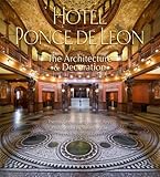 Hotel Ponce de Leon: The Architecture & Decoration