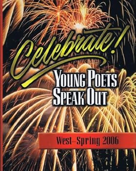 Hardcover CELEBRATE! Young Poets Speak Out. (West - Spring 2006) Book
