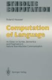 Computation of Language: An Essay on Syntax, Semantics and Pragmatics in Natural Man-Machine Communication (Symbolic Computation)