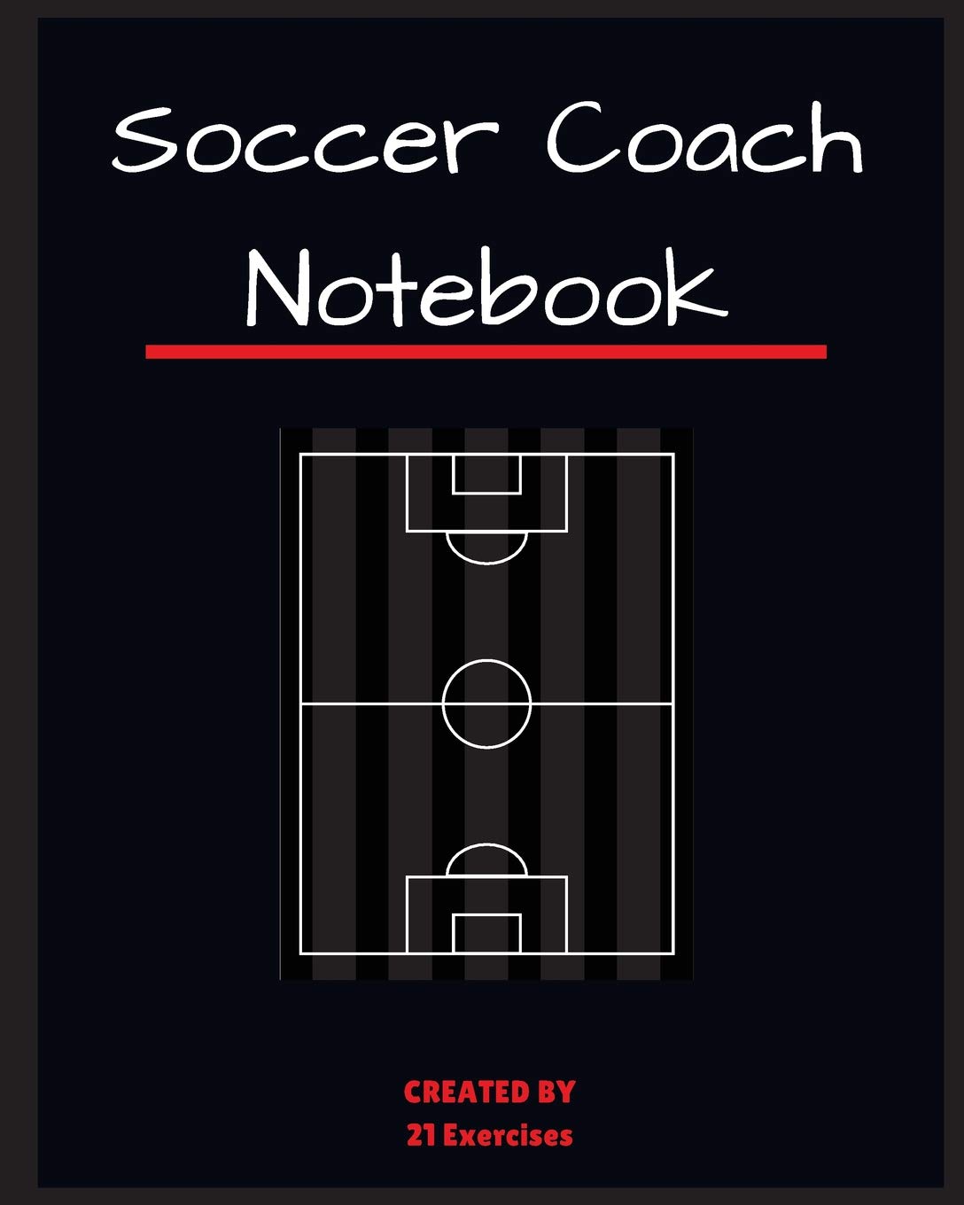 Soccer Coach Notebook: Soccer Field Drawing + Notepad Pages