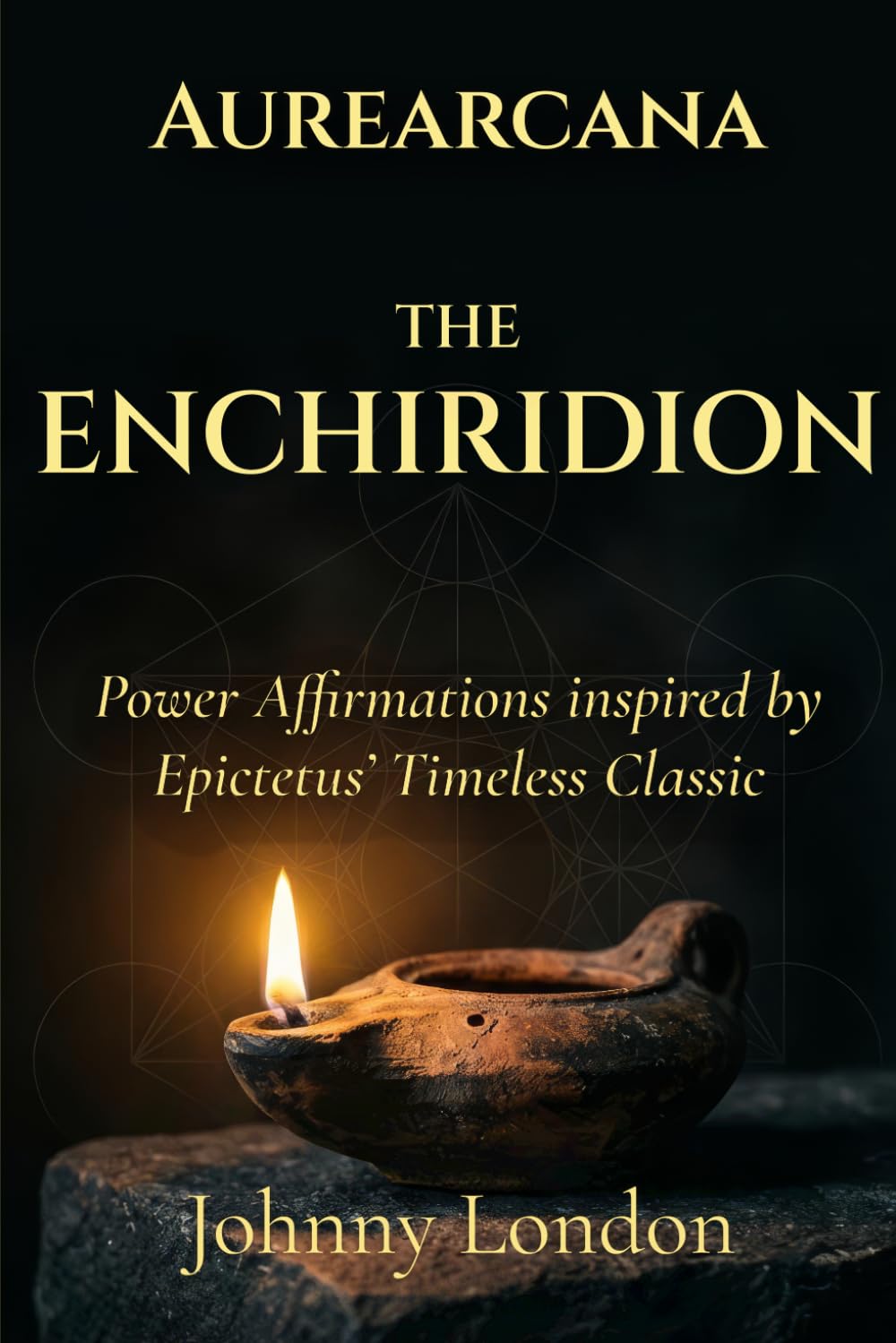 The Enchiridion: Power Affirmations (Aurearcana Illuminated Manuscripts)