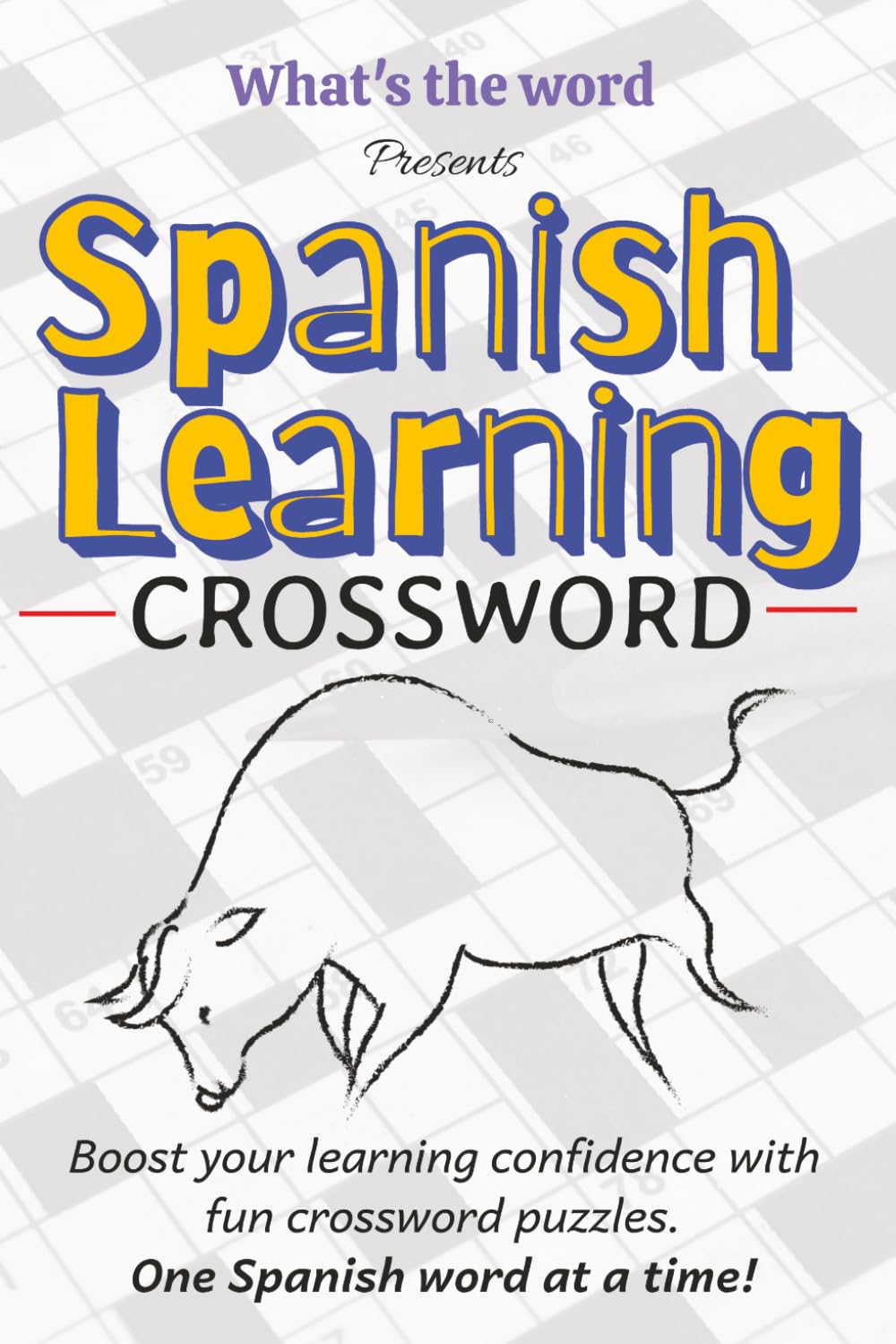 Spanish Learning Crossword Puzzle Book: 60 Puzzles | 6x9 in | 122 Pages | Easy to read print | Amazing option for avid Spanish language learners and other puzzle book lovers.