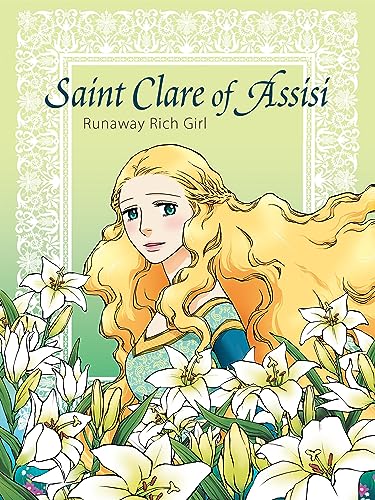 Saint Clare of Assisi: Runaway Rich Girl