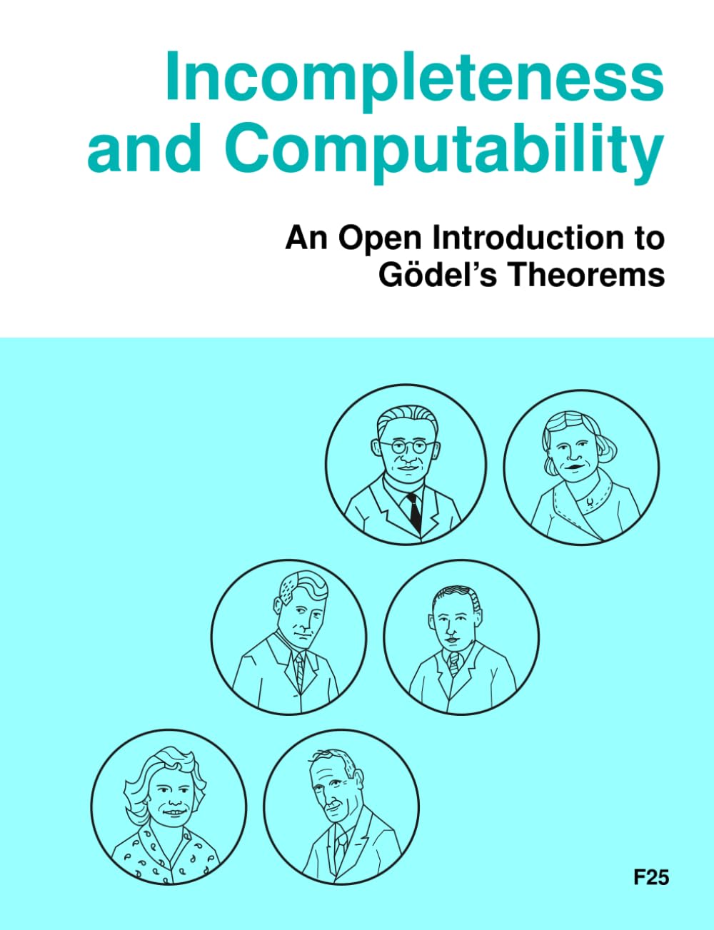 Incompleteness and Computability: An Open Introduction to Gödel's Theorems (Open Logic Project Textbooks)