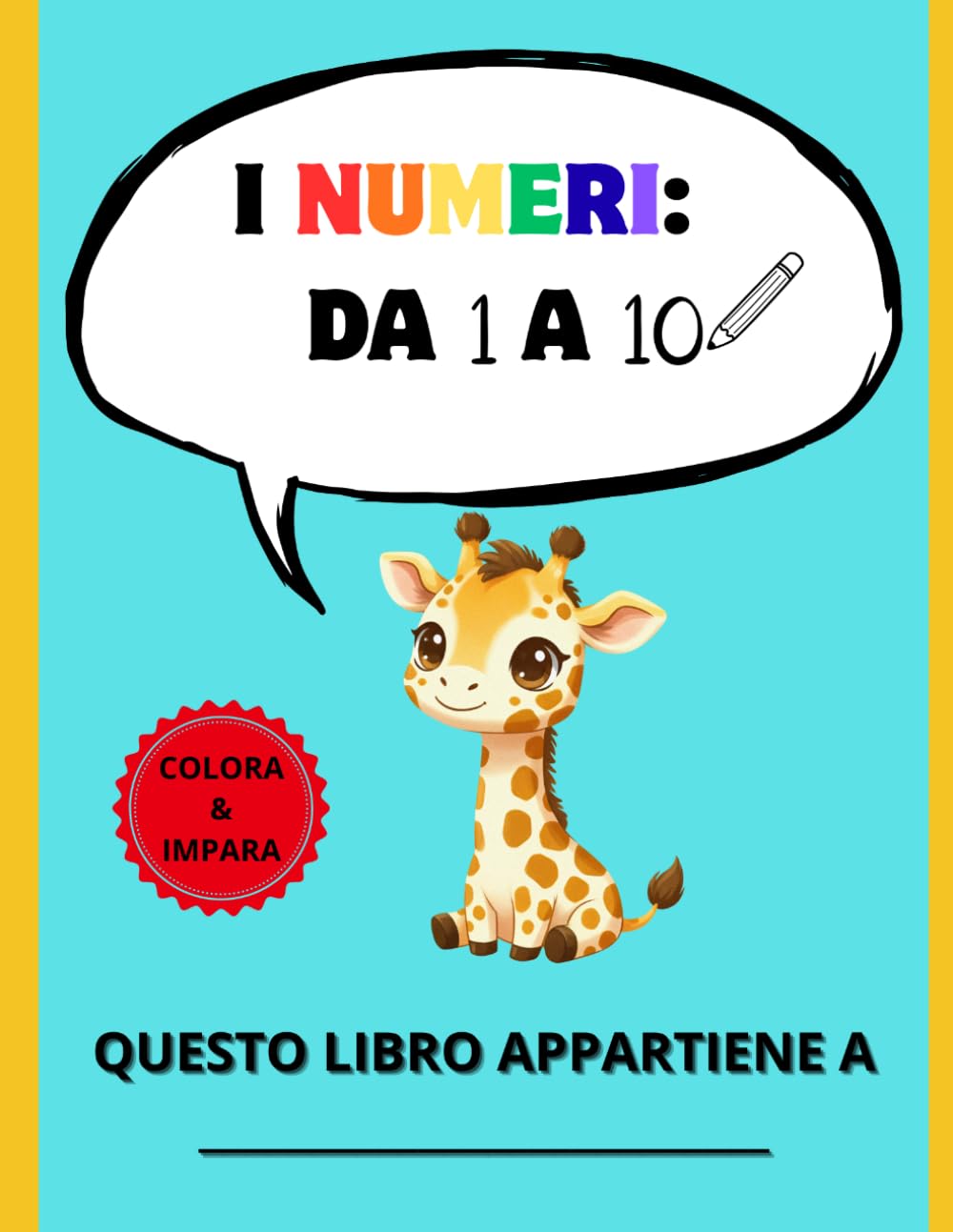 I numeri da 1 a 10 - COLORA & IMPARA!: Il Mio Primo Libro dei Numeri da 1 a 10 con Disegni Grandi e Linee Spesse. Colora, Conta e Impara a Completare ... Prescolare Ideale per Bambini di 2 Anni.
