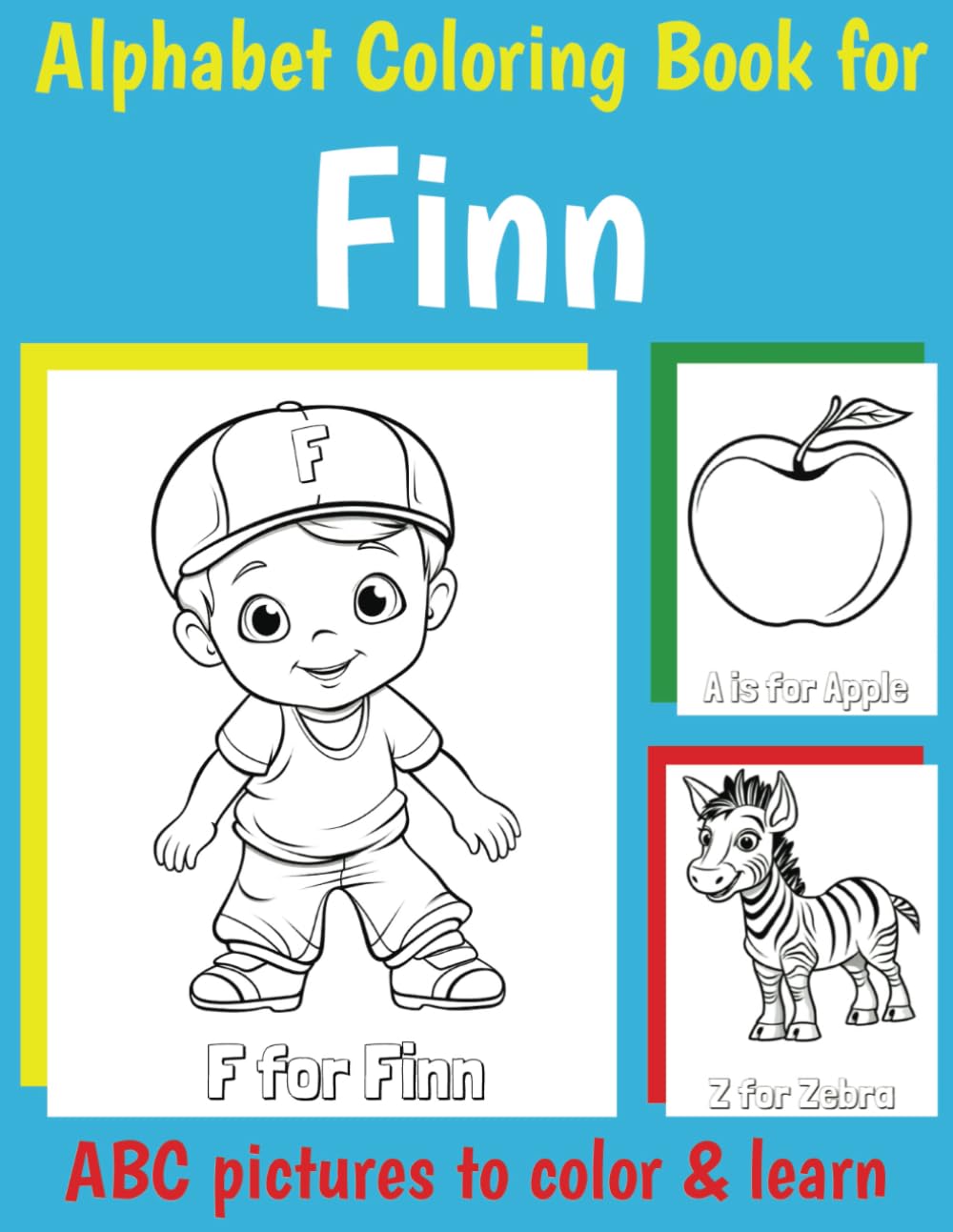 Finn Personalized Coloring Book: ABC Book for Finn with Alphabet to Color for Boys 1 2 3 4 5 6 Year Olds (Personalized ABC coloring books for boys)