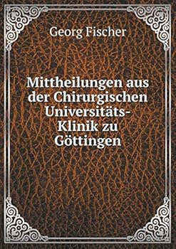 Paperback Mittheilungen aus der Chirurgischen Universit?ts-Klinik zu G?ttingen [German] Book