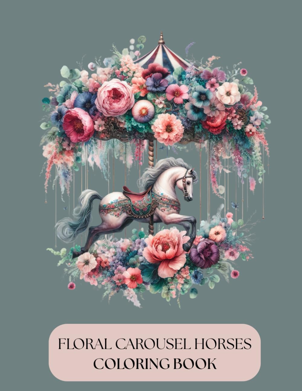 FLORAL CAROUSEL HORSES COLORING BOOK