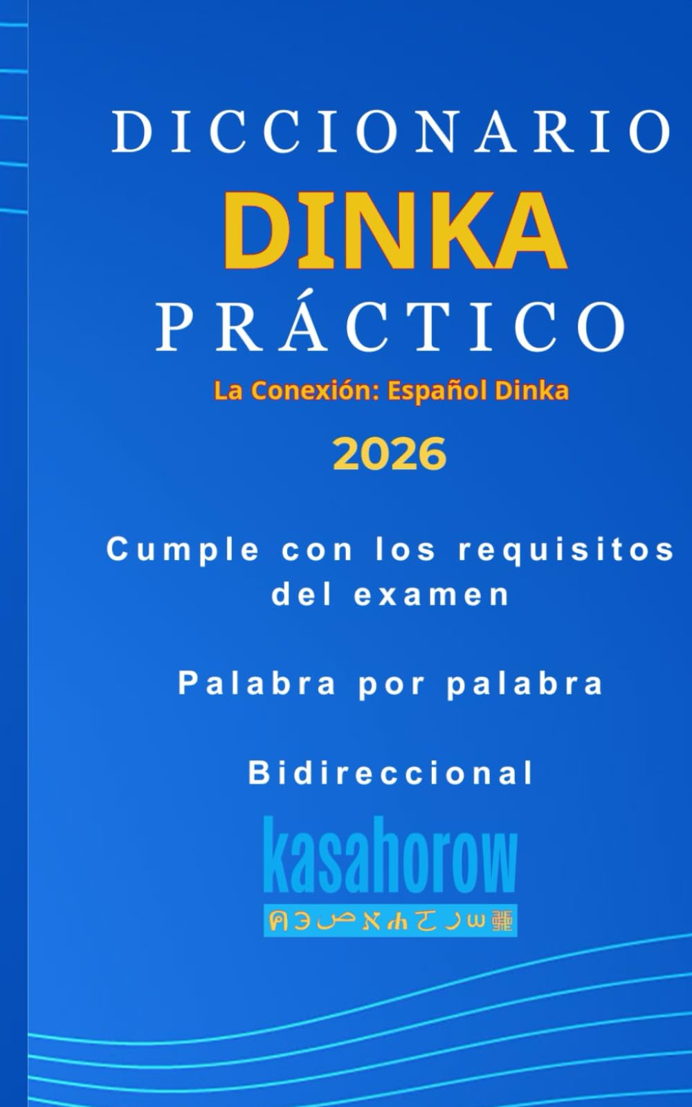 Diccionario Dinka Práctico: 1 (La Conexión: Español Dinka)
