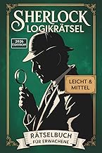 Sherlock Rätselbuch für Erwachsene: Leicht & Mittel | Fesselndes Gehirnjogging mit raffinierten Logikrätseln