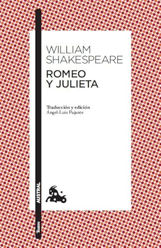 Romeo y Julieta: Traducción y edición de Ángel-Luis Pujante. Guía de lectura de Clara Calvo: ...