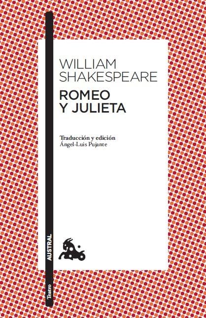 Romeo y Julieta: Traducción y edición de Ángel-Luis Pujante. Guía de lectura de Clara Calvo: 1 (Clásica)