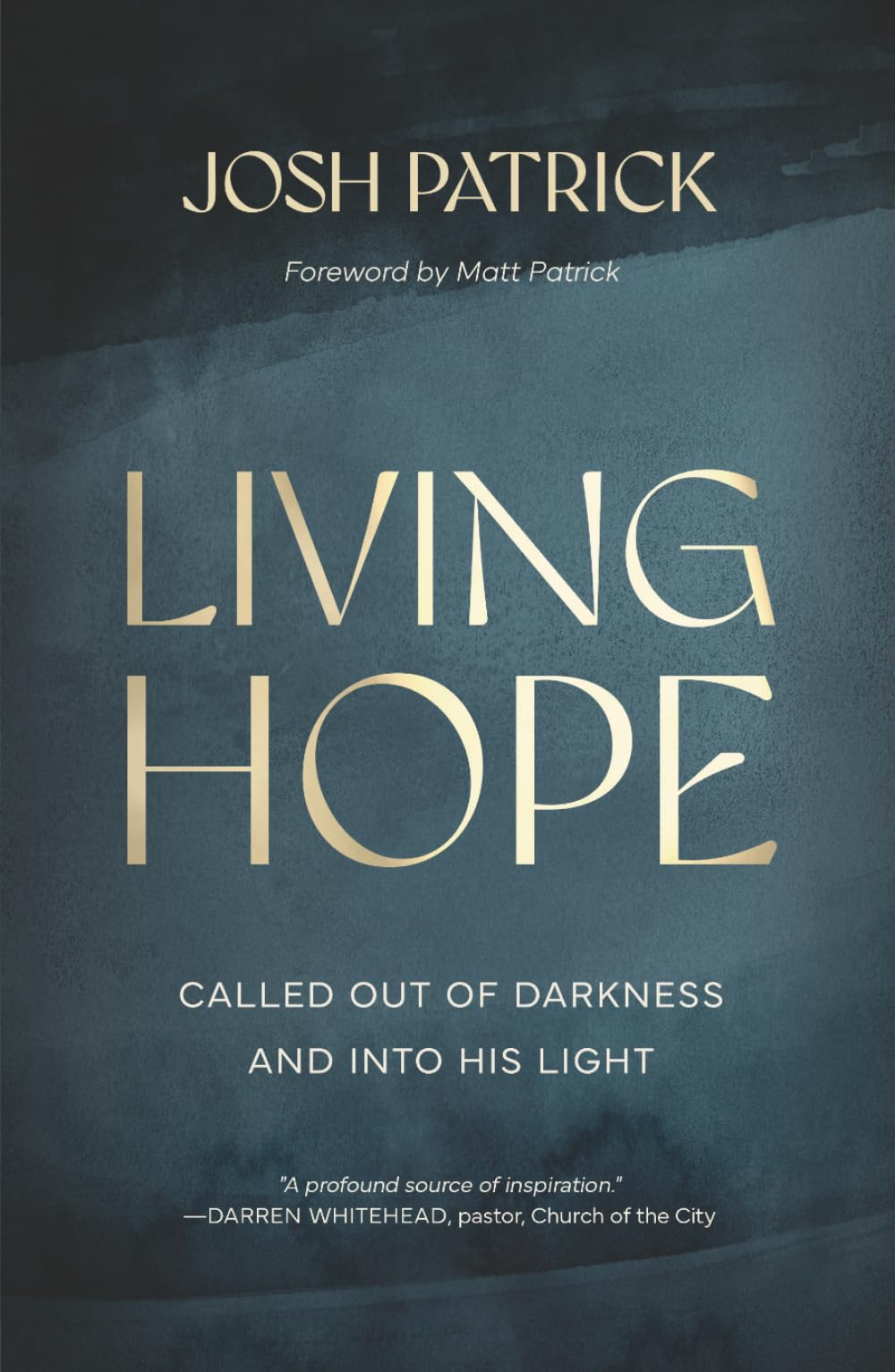 Living Hope: Called Out of Darkness and Into His Light