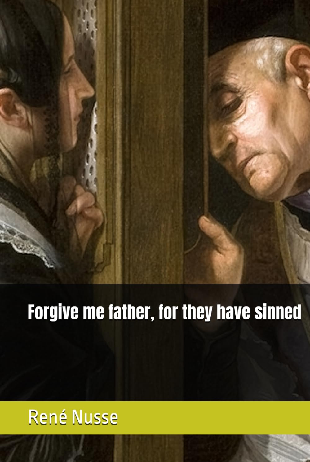 Forgive me father, for they have sinned