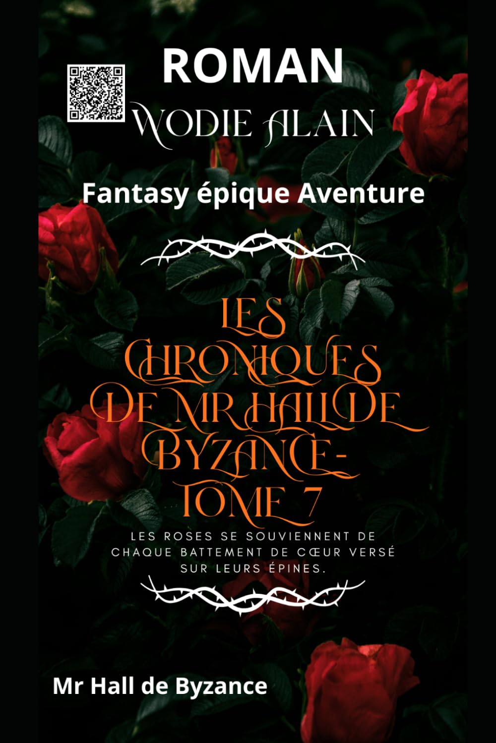 Les Chroniques de Mr Hall de Byzance - TOME 7: Fantasy épique Aventure
