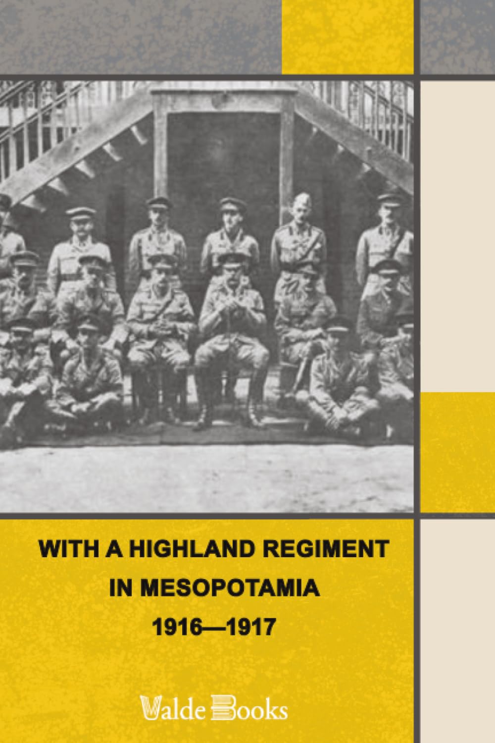 With a Highland Regiment in Mesopotamia. 1916—1917