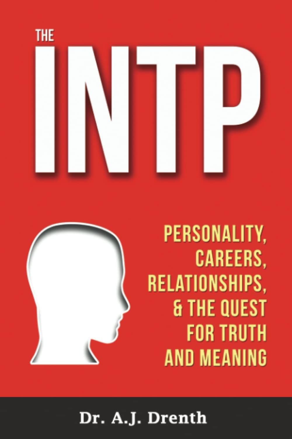 The INTP: Personality, Careers, Relationships, & the Quest for Truth and Meaning Paperback