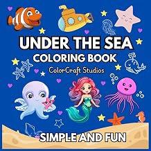Under the Sea Coloring Book Simple & Easy Designs for Kids and Adults - Explore and Color Amazing Marine Life! Simple & Fun Coloring Books