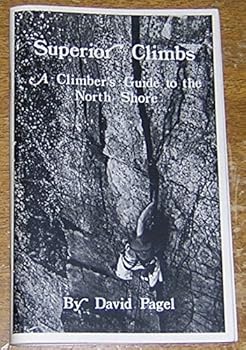 Paperback Superior Climbs: A Climber's Guide to the North Shore Book