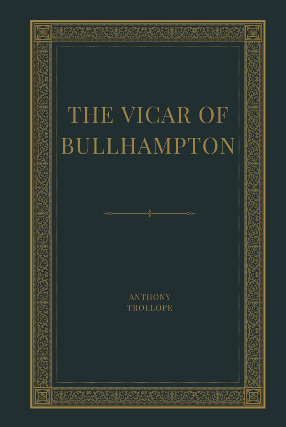 The Vicar of Bullhampton: A Victorian Village Drama of Moral Conflict, Redemption, and Social Scandal