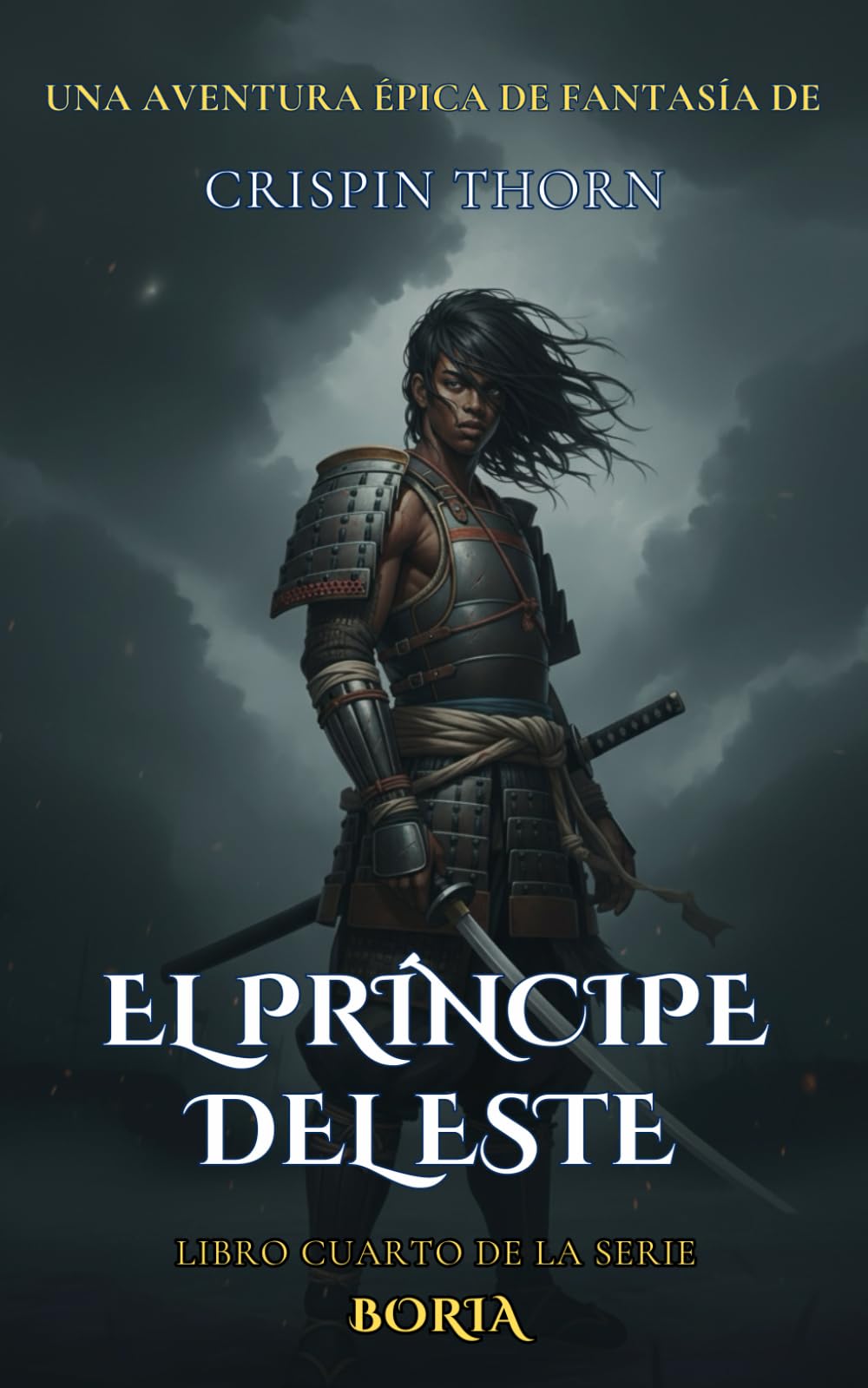 El Príncipe del Este: Una Aventura Épica de Fantasía (Bória, Libro 4)
