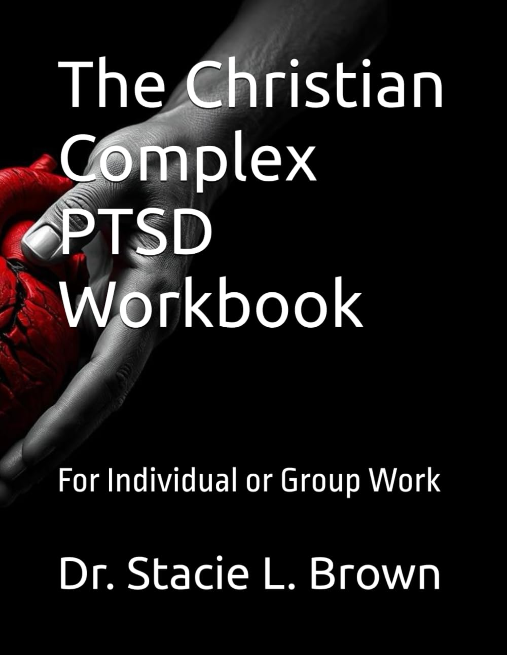 The Christian Complex PTSD Workbook: For Individual or Group Work