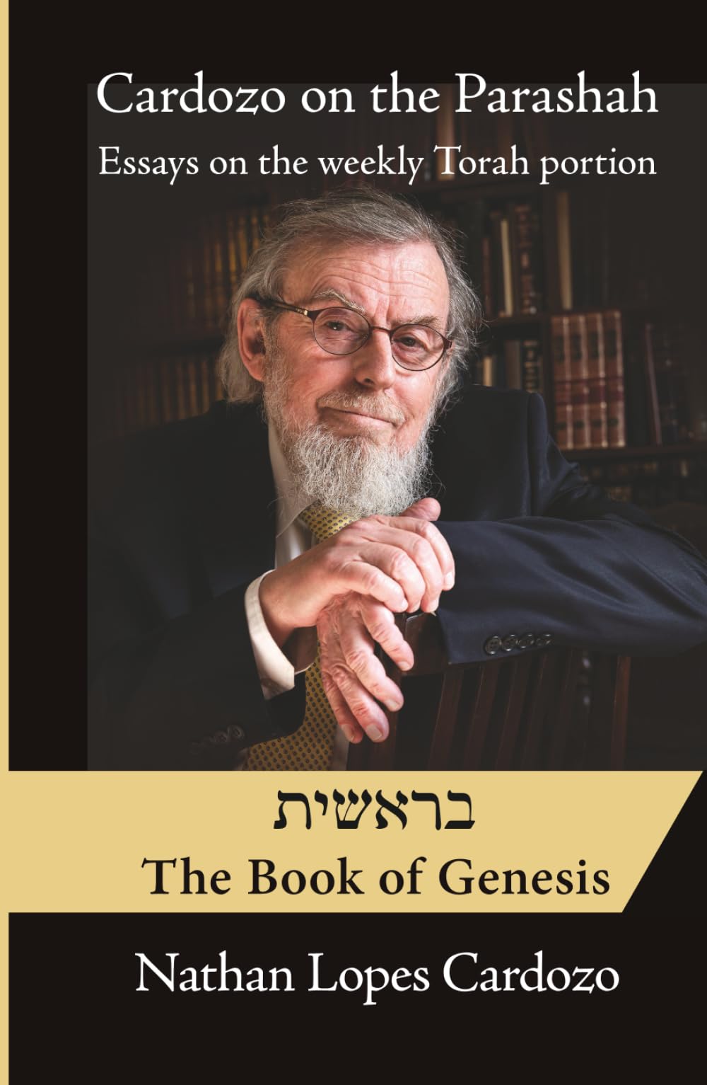 Cardozo on the Parashah: Essays on the Weekly Torah Portion: Bereshit | The Book of Genesis: 1
