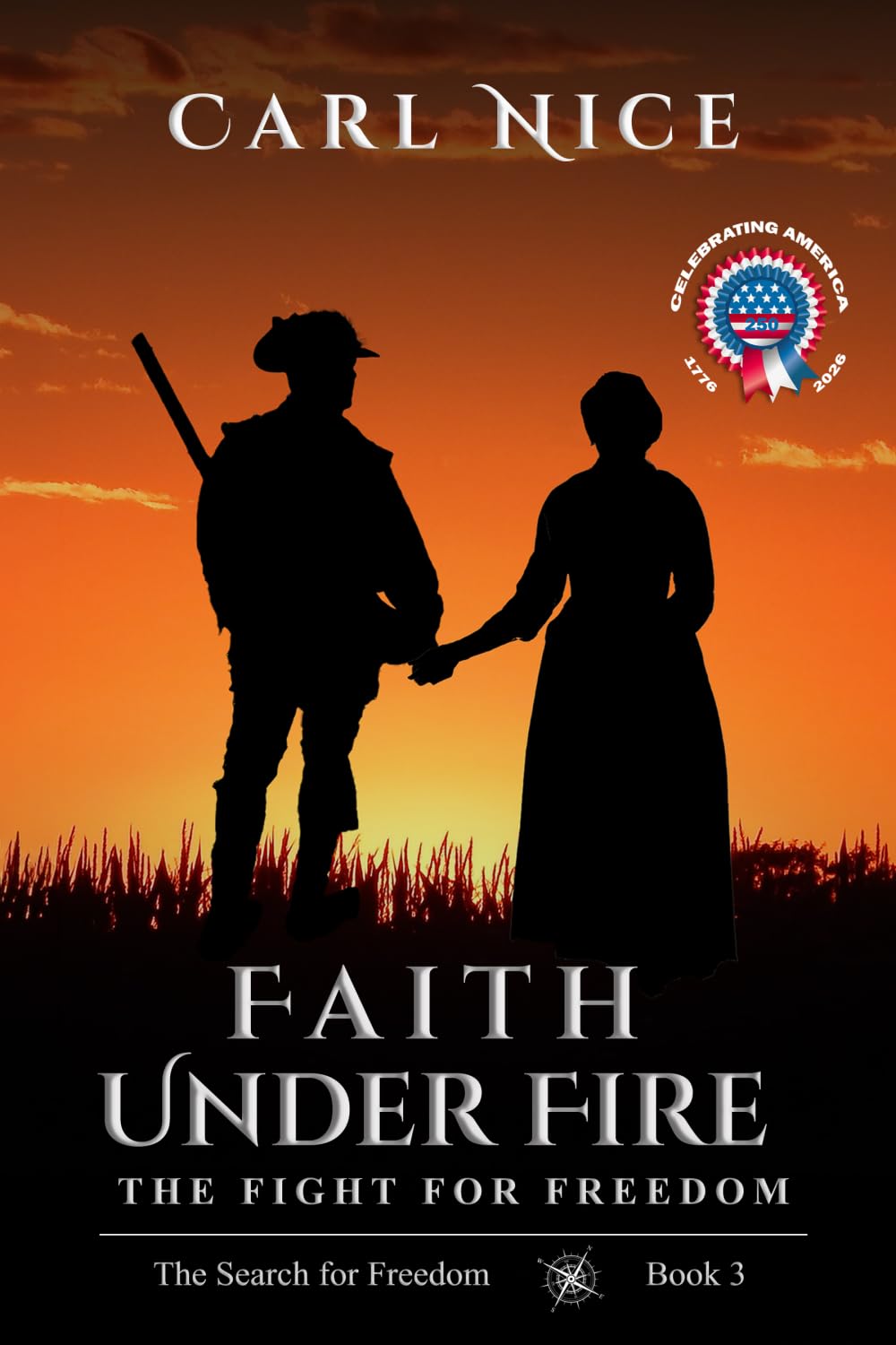 Faith Under Fire: The Fight for Freedom (The Search for Freedom)