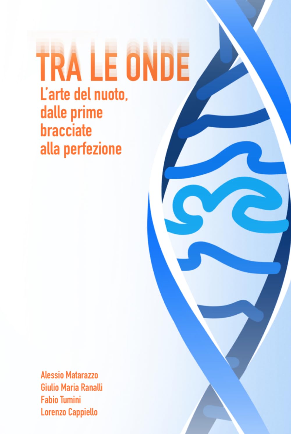 TRA LE ONDE: L'arte del nuoto, dalle prime bracciate alla perfezione