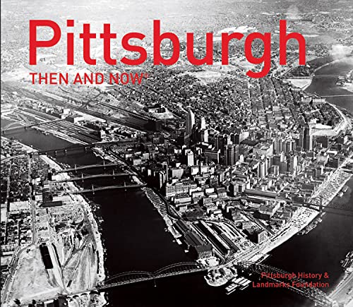 Pittsburgh Then and Now guide visuel évolution urbaine - 2