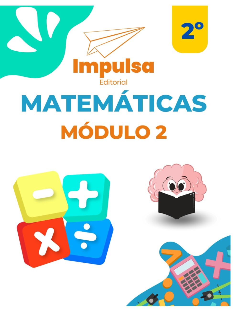Matemáticas 2do Grado Módulo 2 │Impulsa Editorial