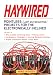 Haywired: Pointless (Yet Awesome) Projects for the Electronically Inclined
