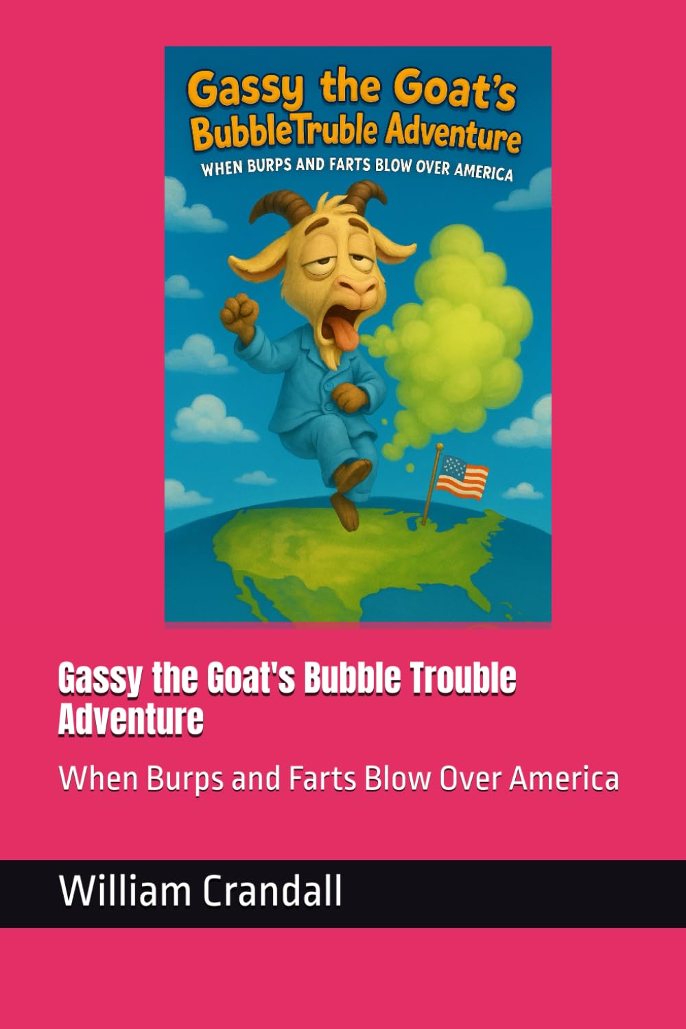Gassy the Goat's Bubble Trouble Adventure: When Burps and Farts Blow Over America