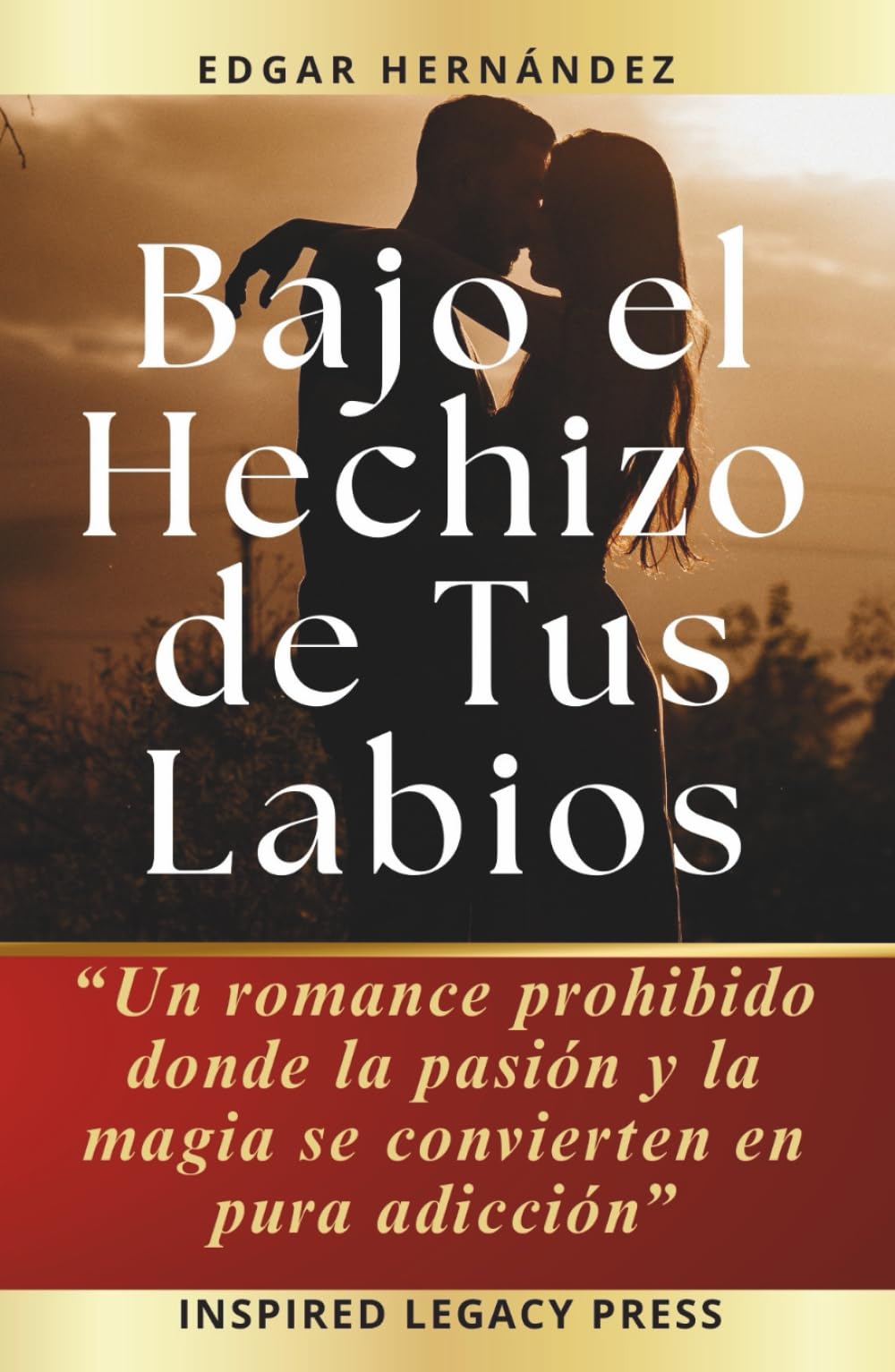Bajo el Hechizo de Tus Labios: Un romance prohibido donde la pasión y la magia se convierten en pura adicción