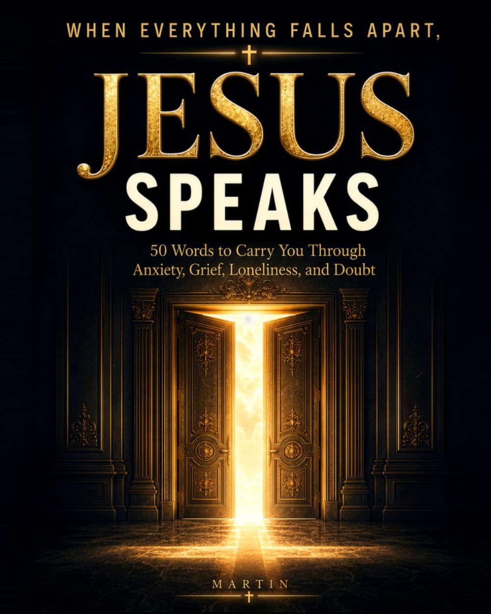 When Everything Falls Apart, Jesus Speaks: 50 Words to Carry You Through Anxiety, Grief, Loneliness, and Doubt