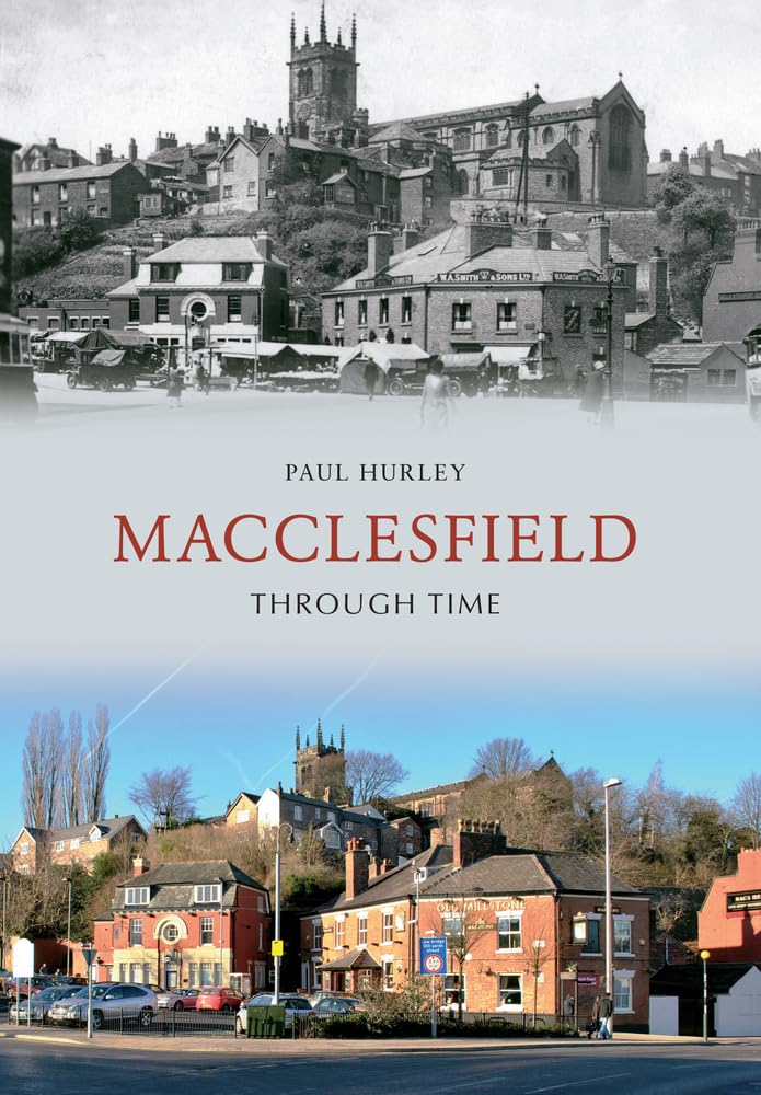 Macclesfield Through Time by Paul Hurley - 9781445607597