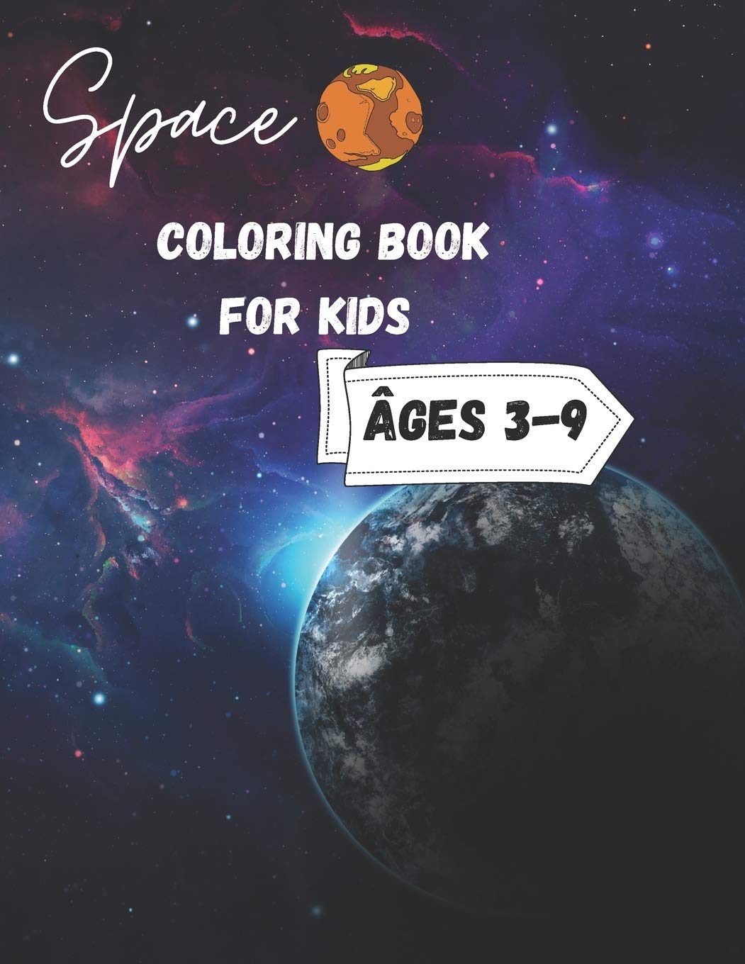 Space Coloring Book For Kids ages 3-9: Tracing And Coloring Activity Book For Children, Illustrations And Designs Of Outer Space To Color