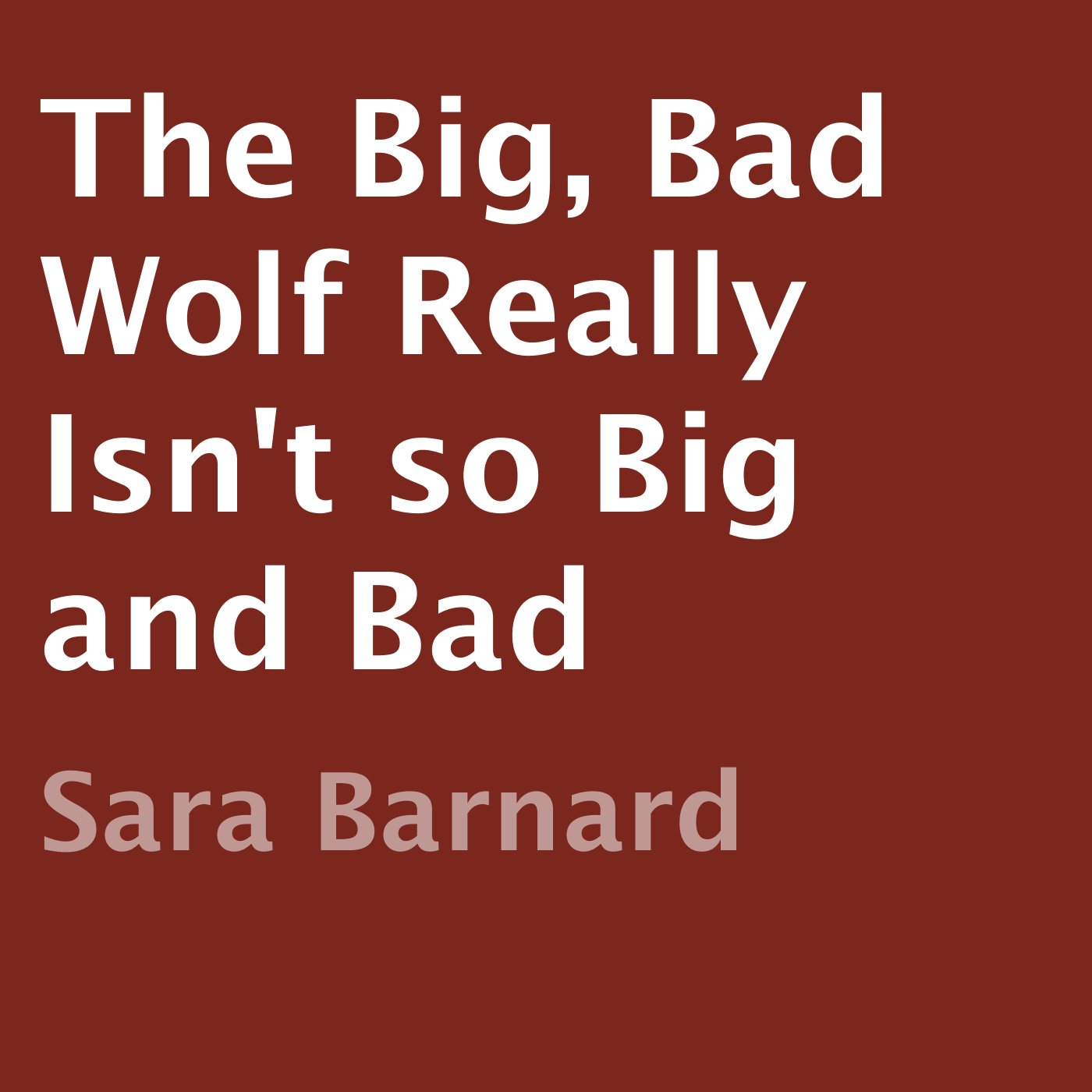 The Big, Bad Wolf Really Isn't So Big and Bad