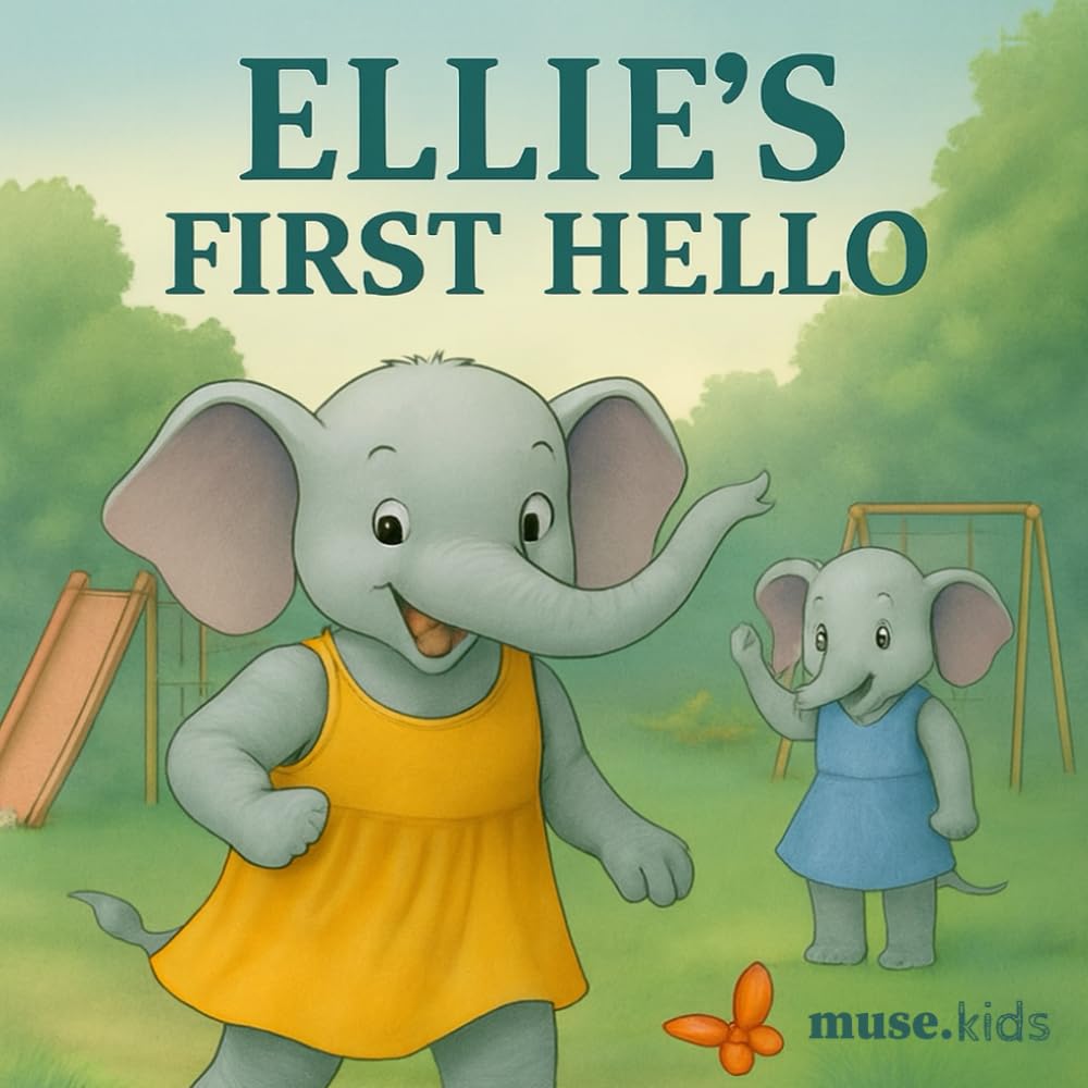 Ellie's First Hello: A Heartwarming Children’s Book About Shyness, Courage, and Making Friends