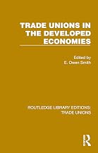 Trade Unions in the Developed Economies (Routledge Library Editions: Trade Unions)