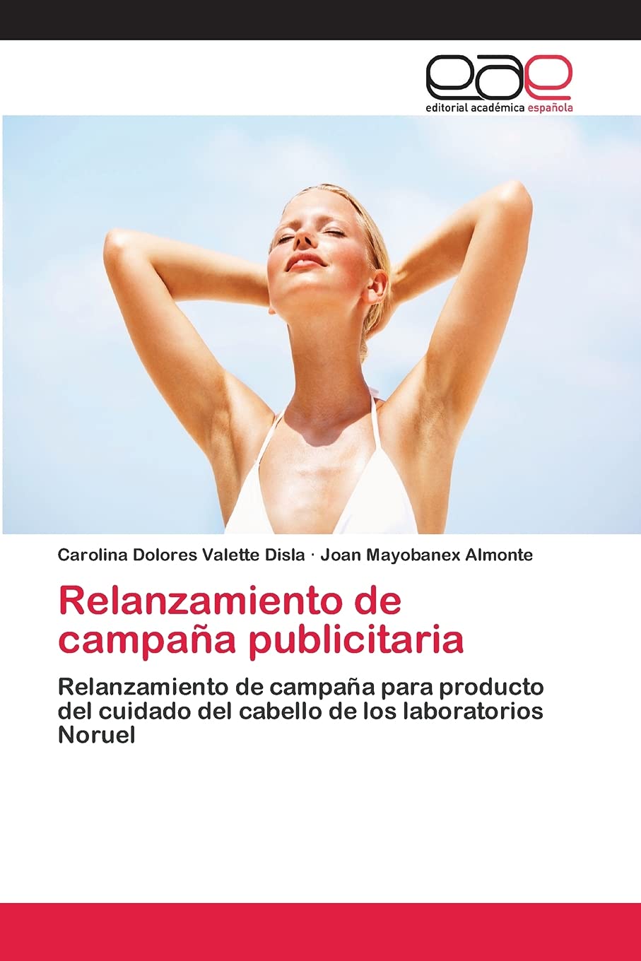 Relanzamiento de campaña publicitaria: Relanzamiento de campaña para producto del cuidado del cabello de los laboratorios Noruel (Spanish Edition)