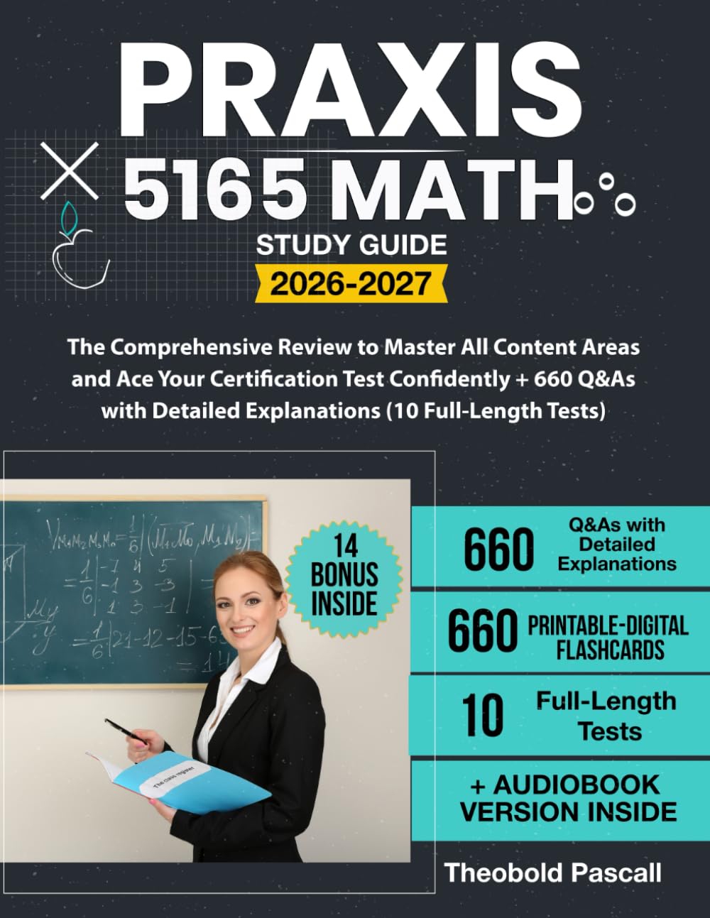 Praxis 5165 Math Study Guide: The Comprehensive Review to Master All Content Areas and Ace Your Certification Test Confidently + 660 Q&As with Detailed Explanations (10 Full-Length Tests)