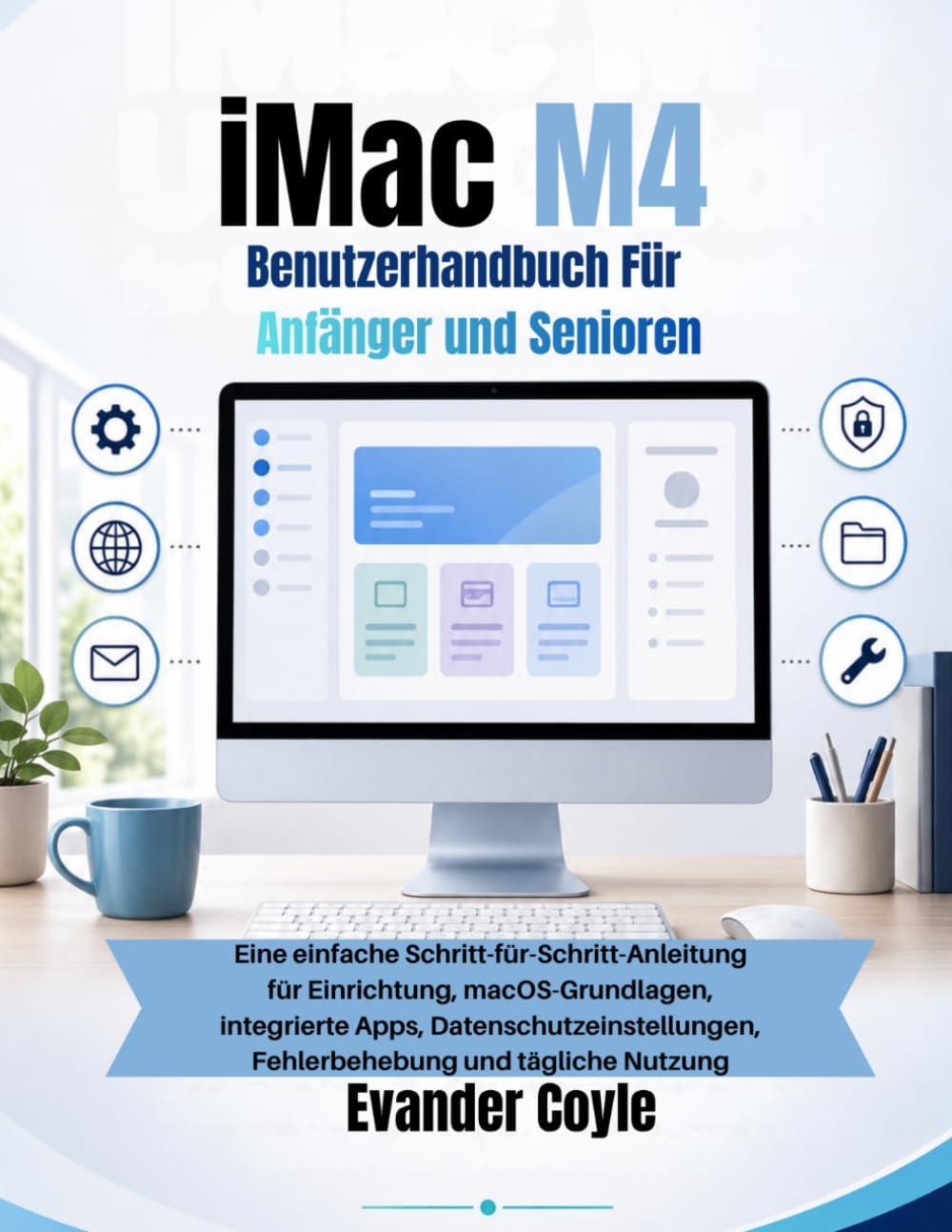 iMac M4 Benutzerhandbuch Für Anfänger und Senioren