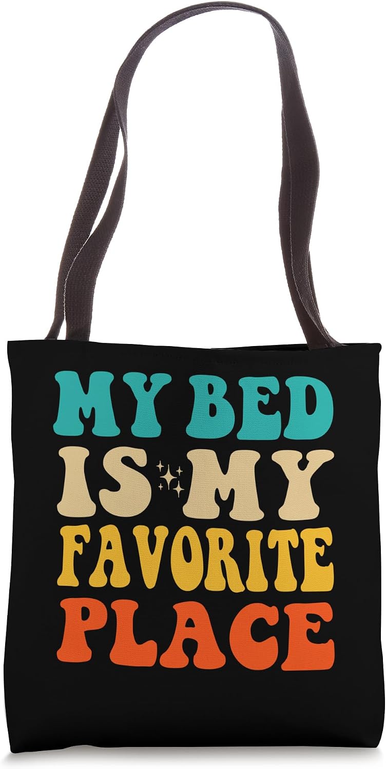 My Bed Is My Favorite Place Funny Sleeping Sleep Women Girls Tote Bag