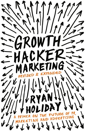 Télécharger Growth Hacker Marketing: A Primer on the Future of PR, Marketing and Advertising Livre PDF Gratuit