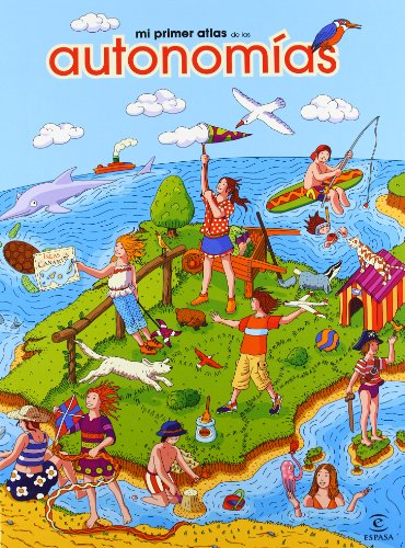 Mi primer atlas de las Autonomías (LIBROS INFANTILES Y JUVENILES) Mi primer atlas de las Autonomías (LIBROS INFANTILES Y JUVENILES)